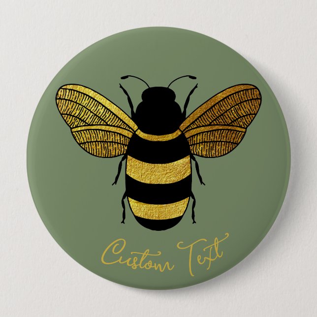 SHINY YELLOW GOLD BLACK BUMBLEBEE CUSTOM TEXT BEE  4 INCH ROUND BUTTON (Front)