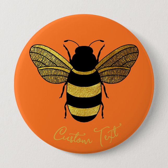 SHINY YELLOW GOLD BLACK BUMBLEBEE CUSTOM TEXT BEE  4 INCH ROUND BUTTON (Front)