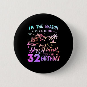 Ship Faced 32nd Birthday Cruise 32 Year Old Cruisi 2 Inch Round Button