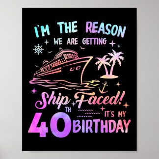 Ship Faced 40th Birthday Cruise 40 Year Old Cruisi Poster