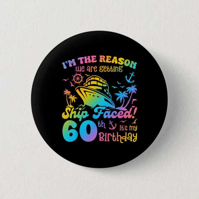 Ship Faced It's My 60th Birthday Cruising Ship Tri 2 Inch Round Button (Front)
