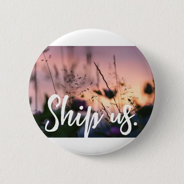 Ship Us. 2 Inch Round Button (Front)