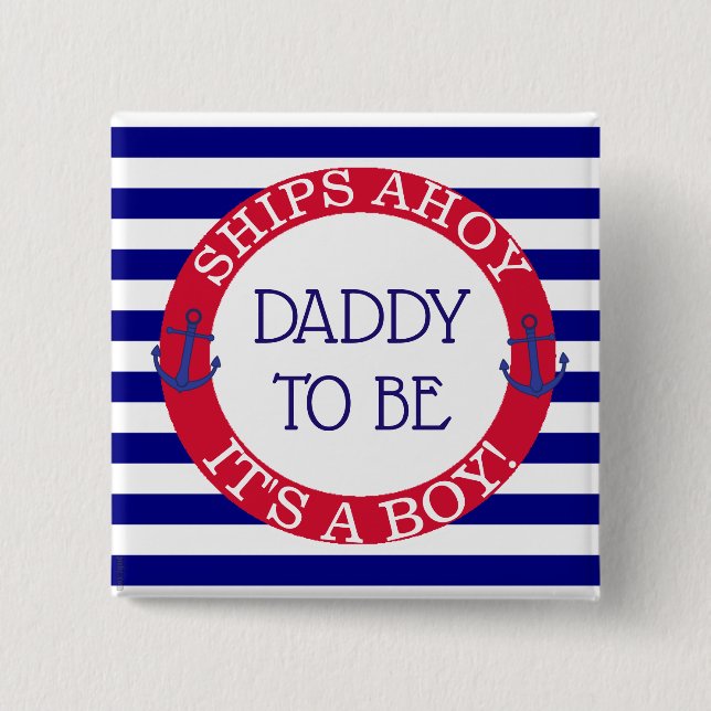 Ships Ahoy, Its a Boy Baby Shower Daddy to be 2 Inch Square Button (Front)