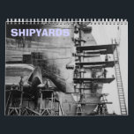 Shipyards Calendar<br><div class="desc">A collection of images of working shipyards in the United States and Northern Ireland.</div>