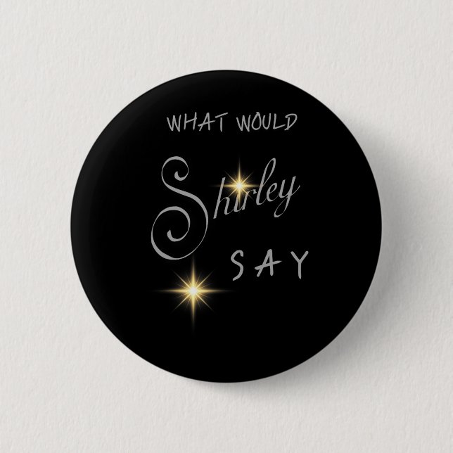 Shirley Ballas Strictly Judge What Would Shirley S 2 Inch Round Button (Front)