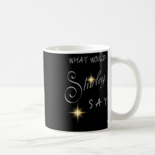 Shirley Ballas Strictly Judge What Would Shirley S Coffee Mug