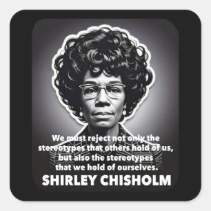 Shirley Chisholm quote Black lives matter  Square Sticker