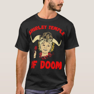 Shirley Temple of Doom T-Shirt