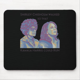 Shirley Walked So That Kamala Could Run Portrait Mouse Pad