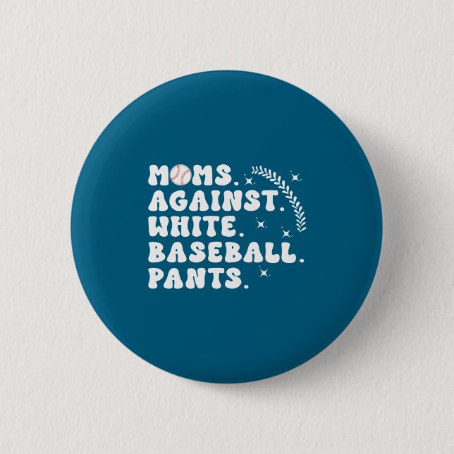 Shirt Baseball Moms Baseball Game Day 2 Inch Round Button (Front)
