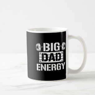 Shirt Big Dad Energy Funny Father’s Day Gym Tee Gi Coffee Mug