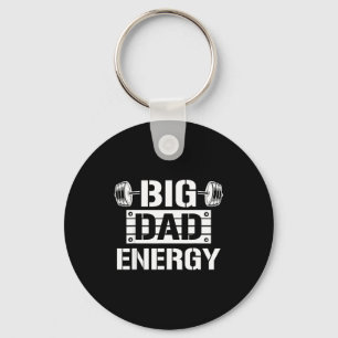 Shirt Big Dad Energy Funny Father’s Day Gym Tee Gi Keychain