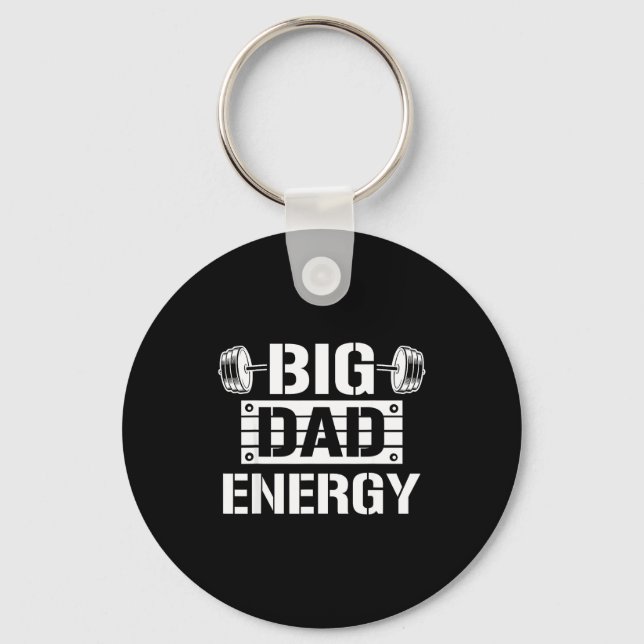 Shirt Big Dad Energy Funny Father’s Day Gym Tee Gi Keychain (Front)