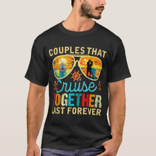 Shirt Couples Cruise Together Stay Together