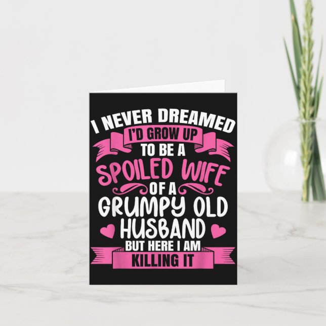 Shirt Dreamed Spoiled Wife Grumpy Old Card (Front)
