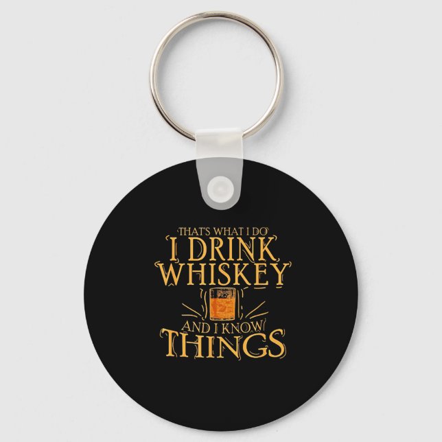 Shirt Drink Whiskey Know Things Keychain (Front)