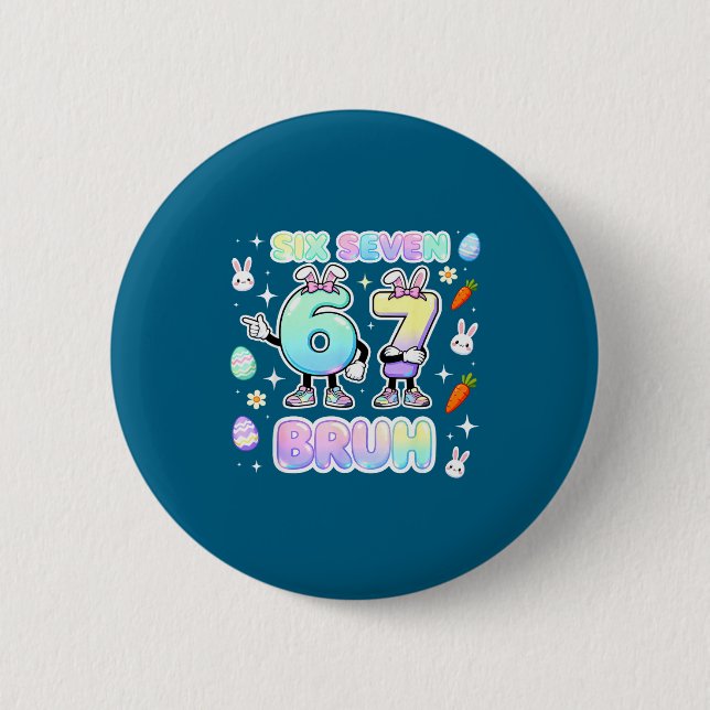 Shirt Easter Six Seven Bruh Bunny 2 Inch Round Button (Front)