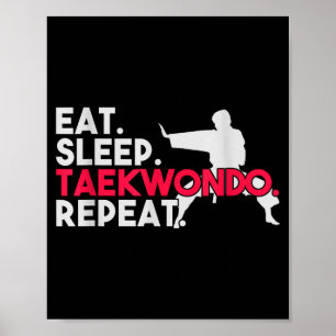 Shirt Eat Sleep Taekwondo Repeat Taekwondo Poster