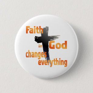 SHIRT_FaithInGodChangesEverything 2 Inch Round Button