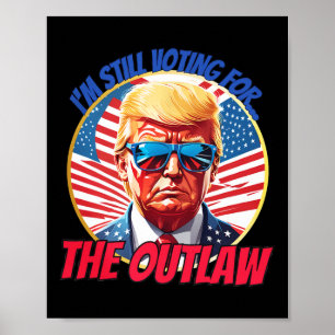 Shirt I'm Voting For The Outlaw Not The Kid Sniffe Poster