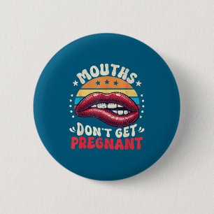 Shirt Inappropriate Humour Jokes Mouths Don' 2 Inch Round Button