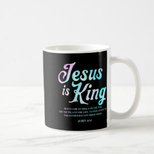 Shirt Jesus King John 14 6 Coffee Mug