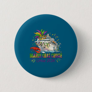 Shirt Mardi Gras Cruise Crew Trip 2 Inch Round Button