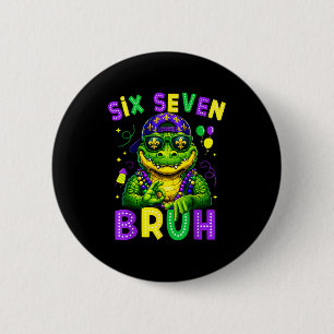 Shirt Mardi Gras Six Seven Bruh 2 Inch Round Button