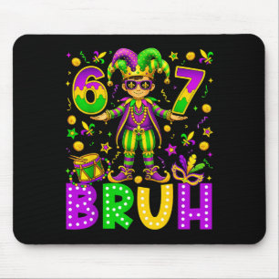 Shirt Mardi Gras Six Seven Bruh Mouse Pad