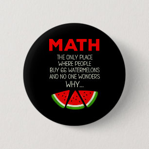 Shirt Math Watermelon Calculation Joke Teacher 2 Inch Round Button
