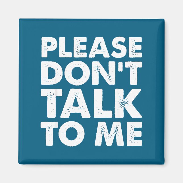 Shirt Please Don' Talk Magnet (Front)