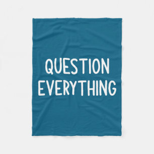 Shirt Question Everything Joke Sarcastic Family Fleece Blanket