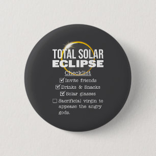 Shirt Total Solar Eclipse Checklist End 2 Inch Round Button