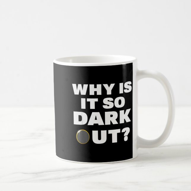 Shirt Total Solar Eclipse Why It Coffee Mug (Right)