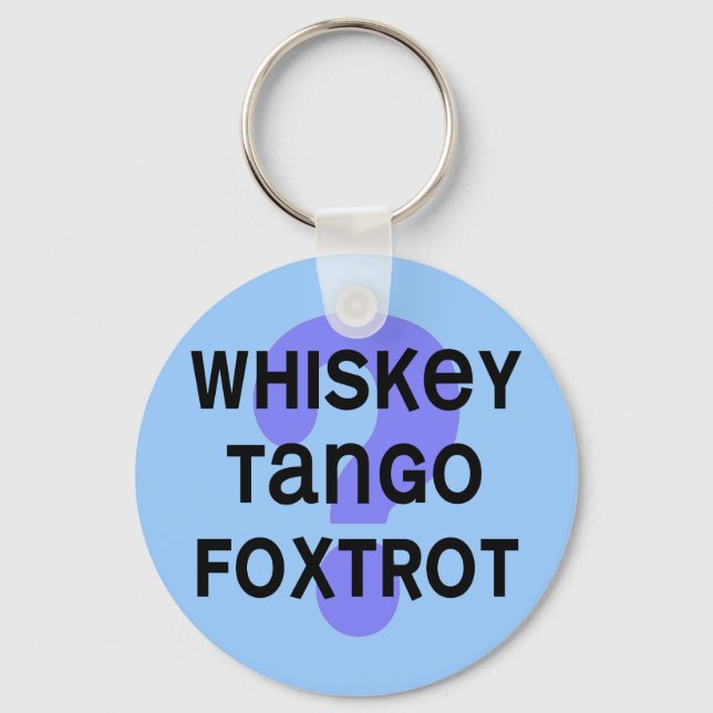 SHIRT_whiskey_tango_foxtrot Keychain (Front)