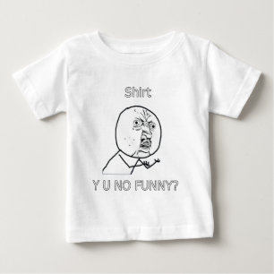 Shirt, Y U NO FUNNY? Baby T-Shirt