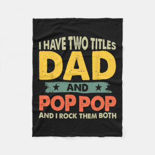 Shirts Fathers Day I Have Two Titles Dad And Pop P Fleece Blanket