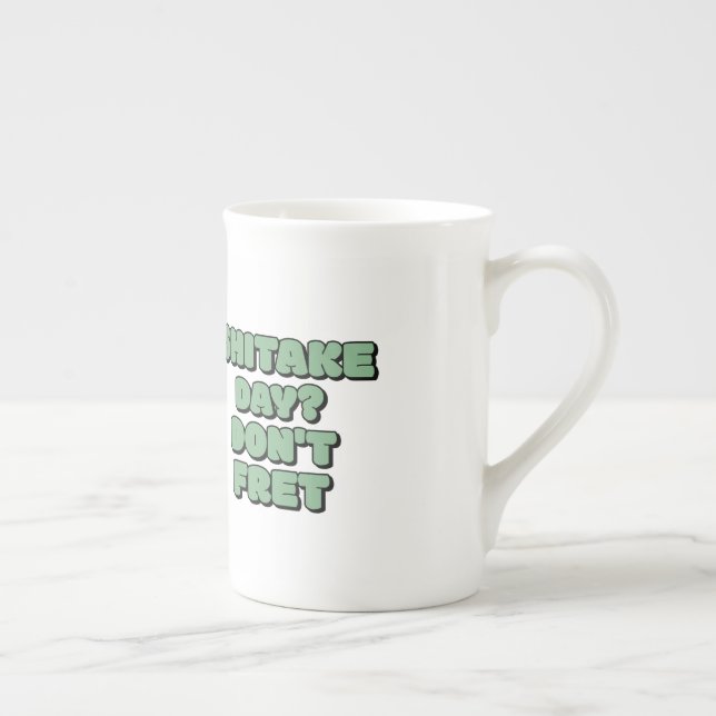 Shitake day? don't fret bone china mug (Right)