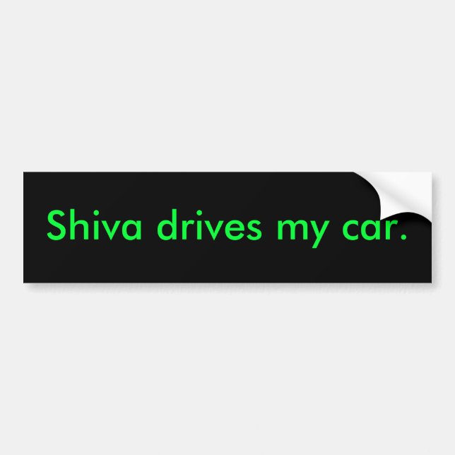Shiva drives my car. bumper sticker (Front)