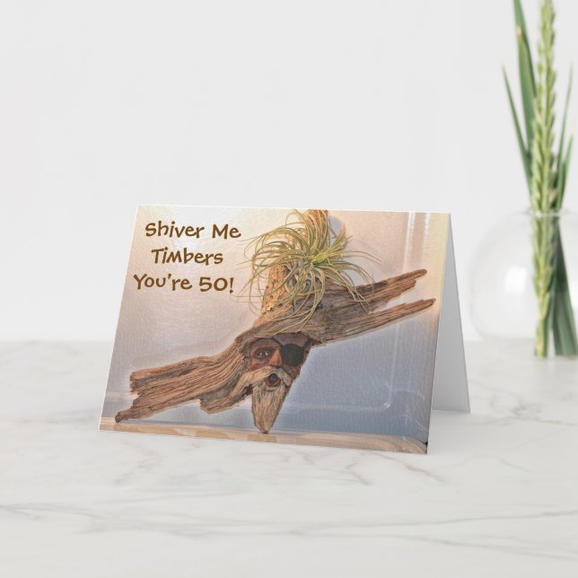 Shiver Me Timbers Your'e 50 Birthday Card (Front)