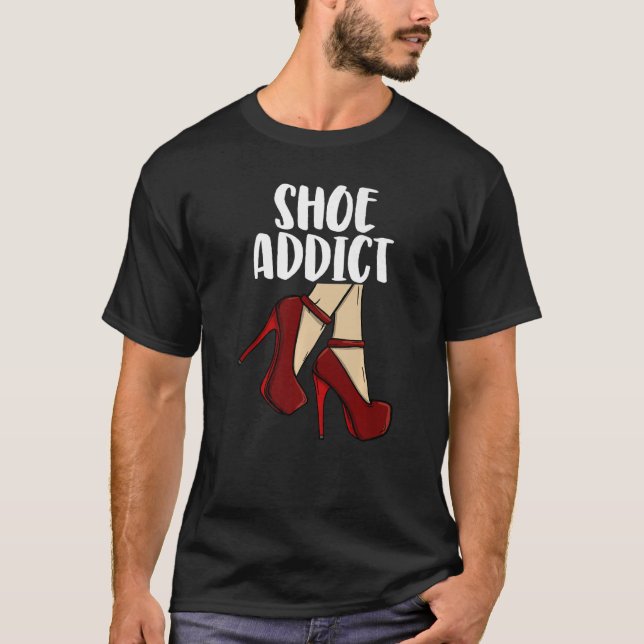 Shoe Addict High Heels  Womem Birthday Celebration T-Shirt (Front)