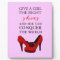 Shoe-aholic, Give a girl the right shoes.