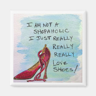 Shoe Lover's Magnet3 - I am not a Shopaholic Magnet