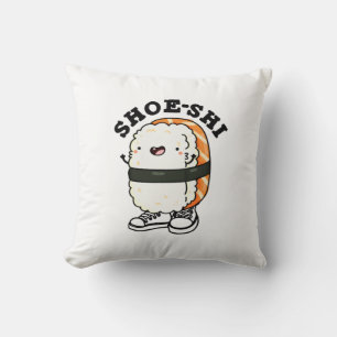 Shoe-shi Funny Sushi Pun Throw Pillow