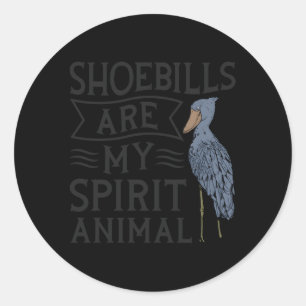 Shoebill Stork And Shoebills Quote For A Shoebill  Classic Round Sticker