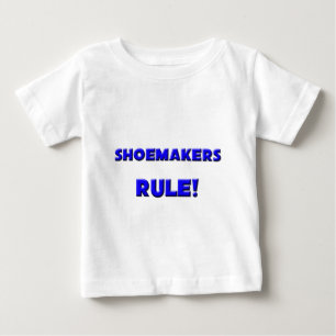 Shoemakers Rule! Baby T-Shirt