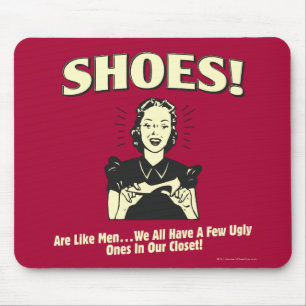 Shoes: Are Like Men Mouse Pad