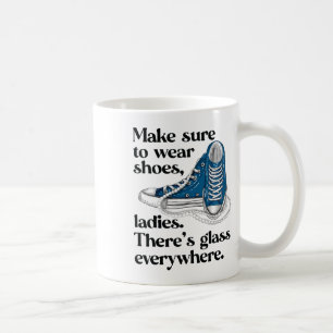 Shoes Ladies There's Gl Everywhere Sneakers Pearls Coffee Mug
