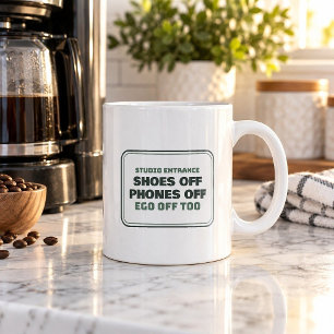 Shoes Off Phones Off Ego Off Funny Coffee Mug