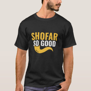 Shofar So Good Jewish New Year Holiday Rosh Hashan T-Shirt